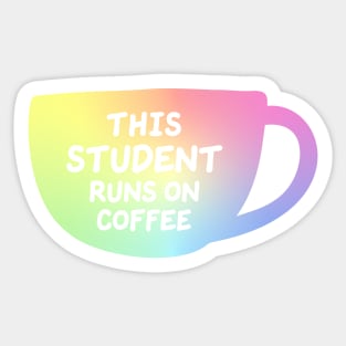 This Student Runs On Coffee Sticker